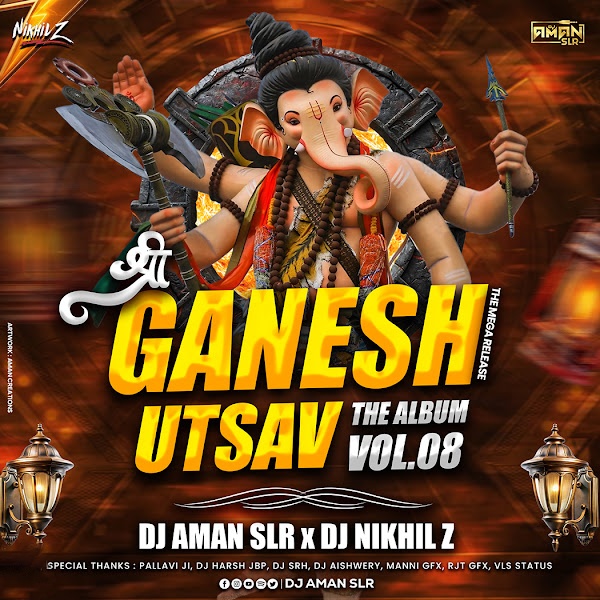 Shree Ganesh Utsav Vol 8 Dj Aman Slr x DJ Nikhil Z